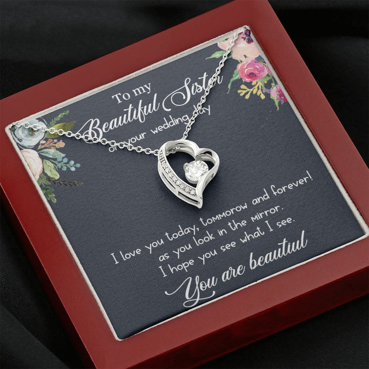 To My Beautiful Sister on your wedding day | I love you today, tomorrow and forever! - Forever Love Necklace