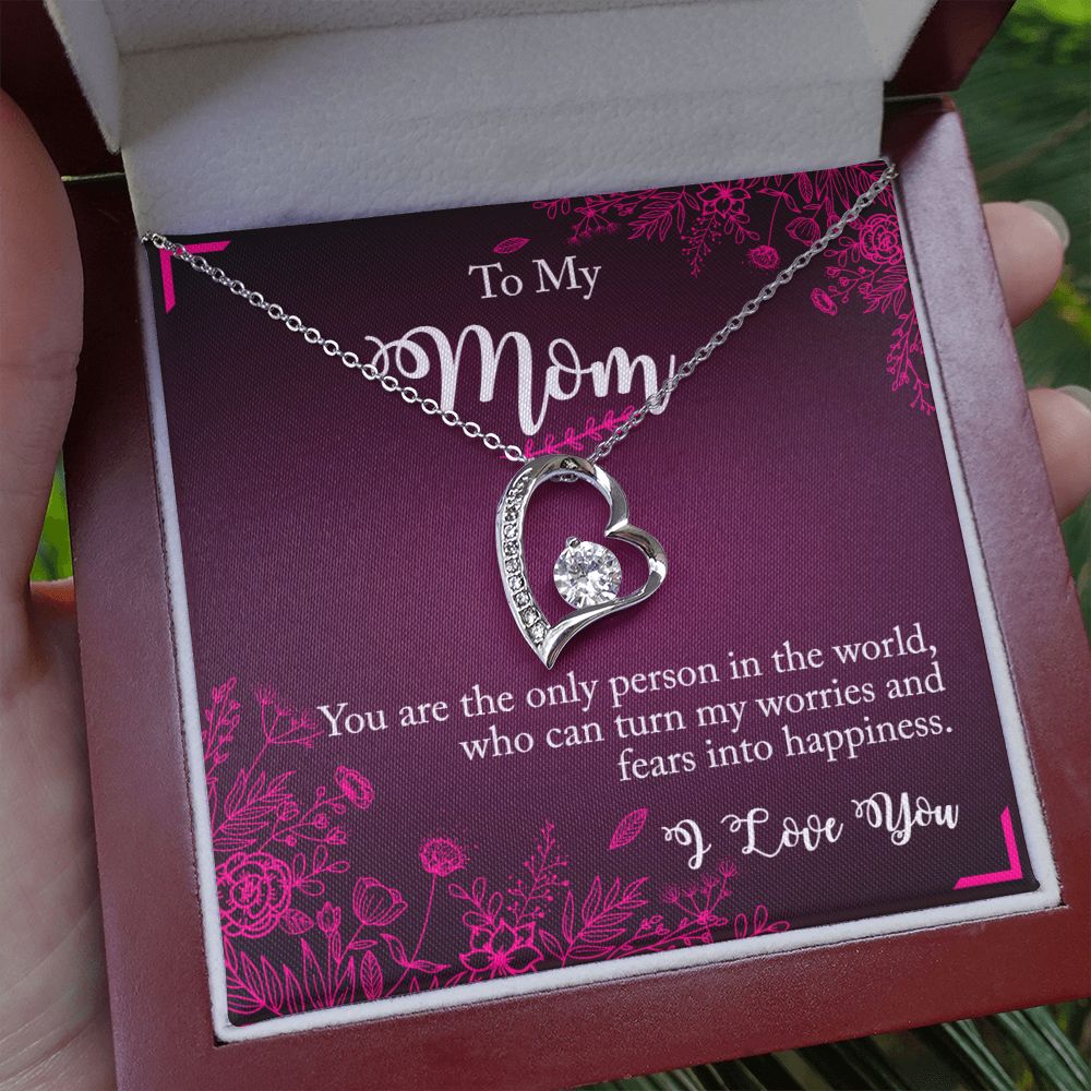 To My Mom | You are the only person that turn my worries to happiness - Forever Love Necklace