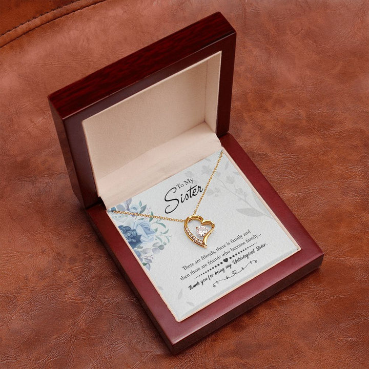 To My Sister | There are friends who become Family - Forever Love Necklace