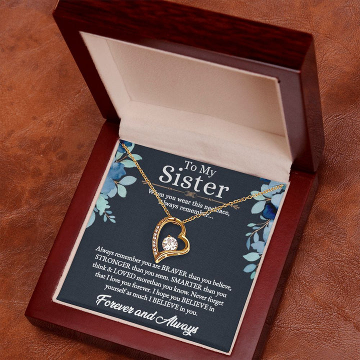 To My Sister | I hope you believe in yourself as much as I believe in you - Forever Love Necklace