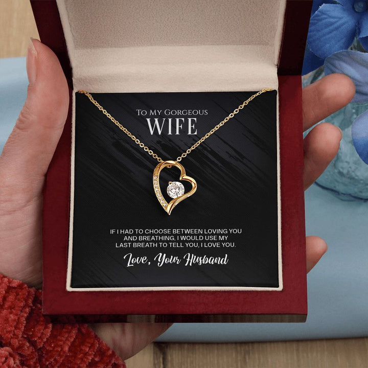 To My Gorgeous Wife | I would use my last breath to tell you I love You - Forever Love Necklace