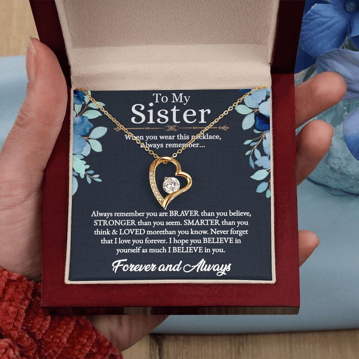 To My Sister | I hope you believe in yourself as much as I believe in you - Forever Love Necklace