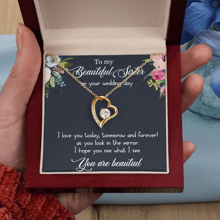 To My Beautiful Sister on your wedding day | I love you today, tomorrow and forever! - Forever Love Necklace