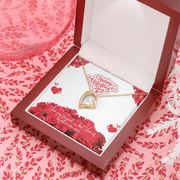 Valentine's Day | I Love Us Together Even More - Forever Love Necklace