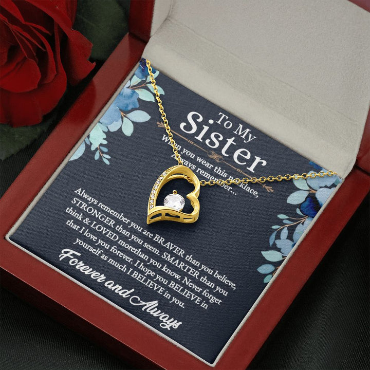 To My Sister | I hope you believe in yourself as much as I believe in you - Forever Love Necklace
