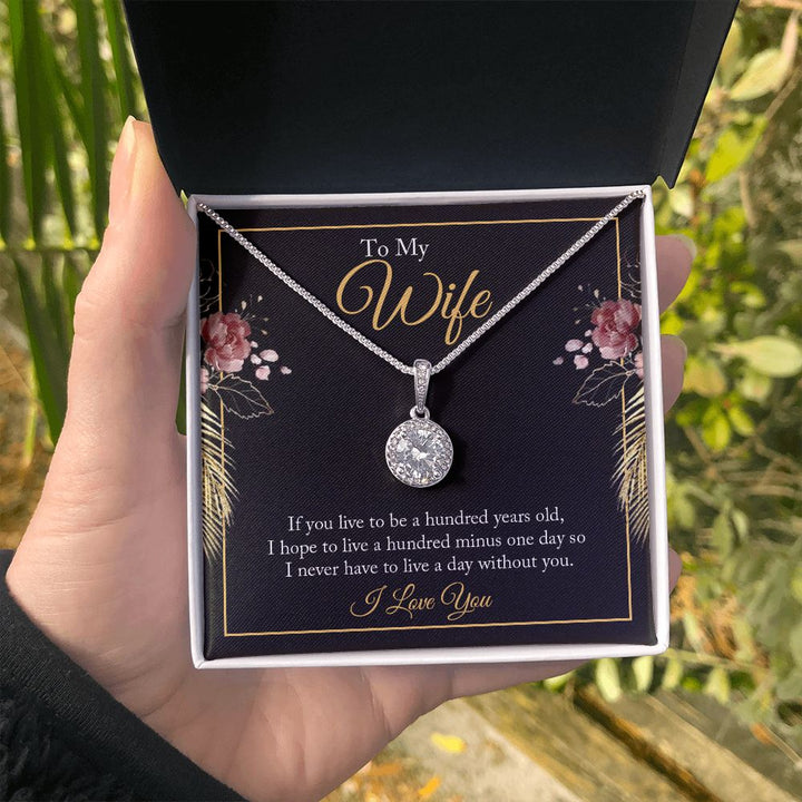 To My Wife | If you live to be a hundred years old - Eternal Hope Necklace