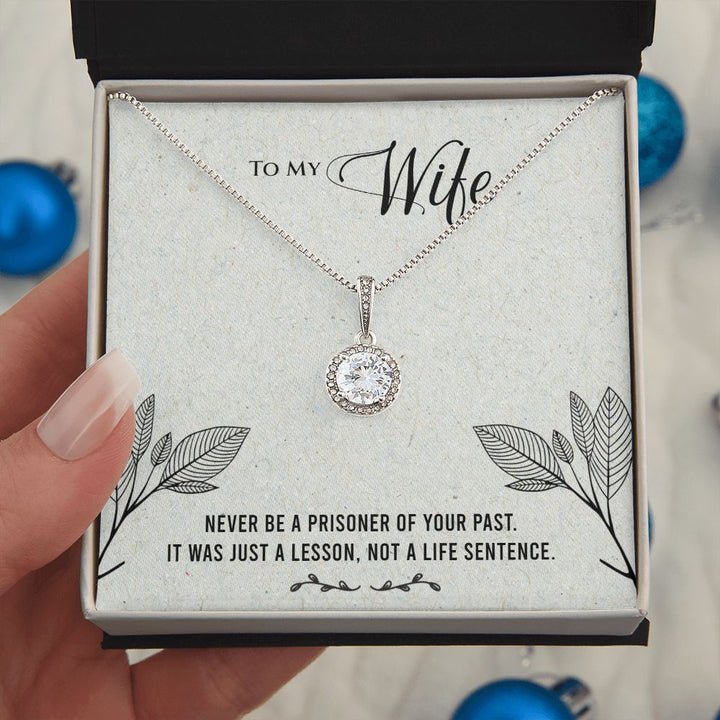 To My Wife | It was just a lesson, not a life sentence - Eternal Hope Necklace