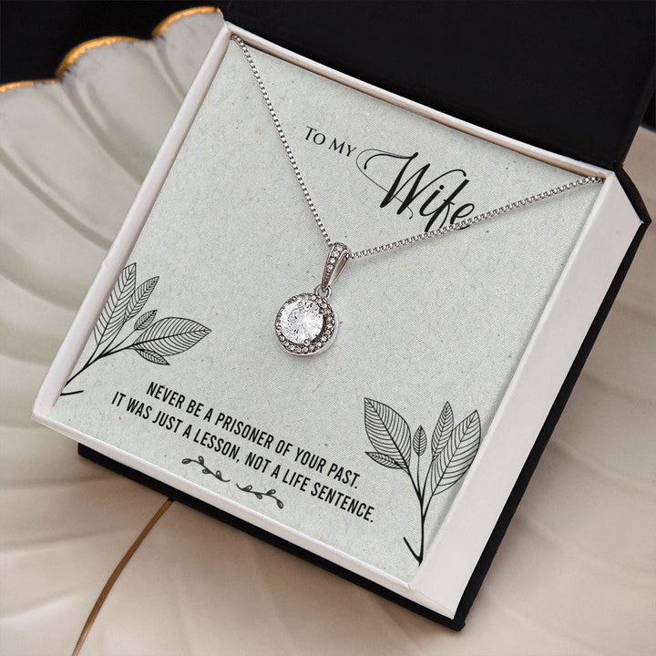 To My Wife | It was just a lesson, not a life sentence - Eternal Hope Necklace