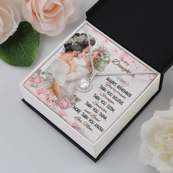 To My Daughter | Always remember you're braver than you believer - Eternal Hope Necklace
