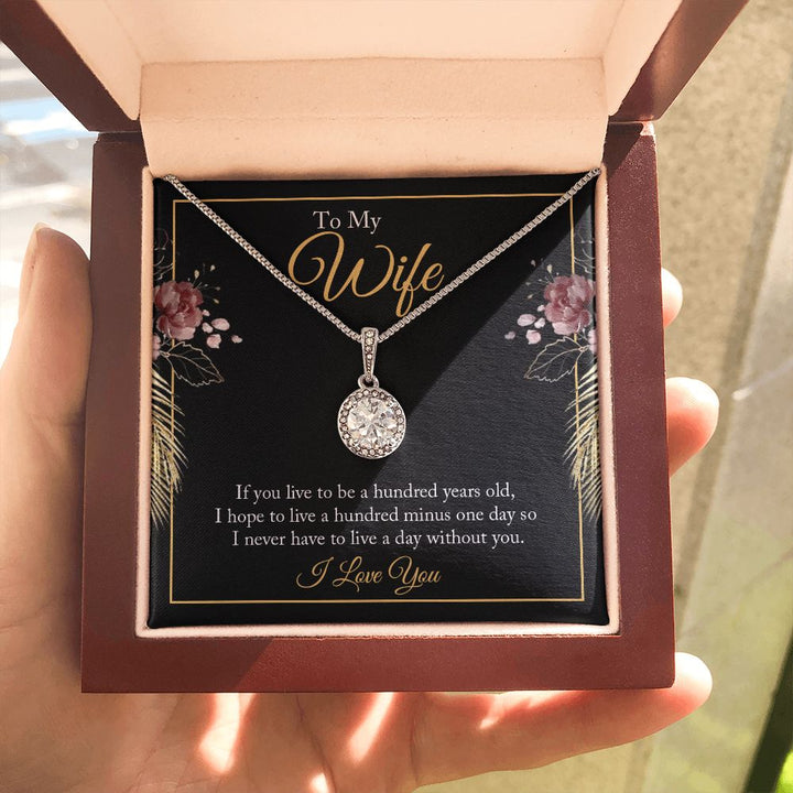 To My Wife | If you live to be a hundred years old - Eternal Hope Necklace