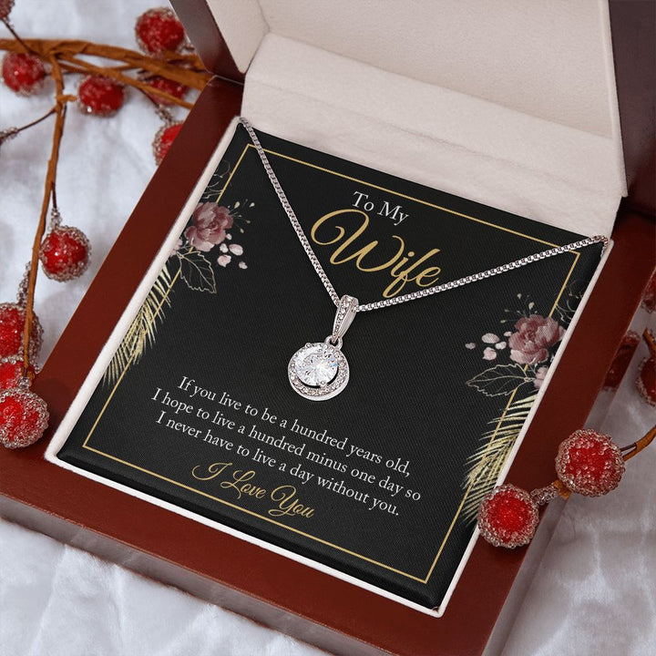 To My Wife | If you live to be a hundred years old - Eternal Hope Necklace