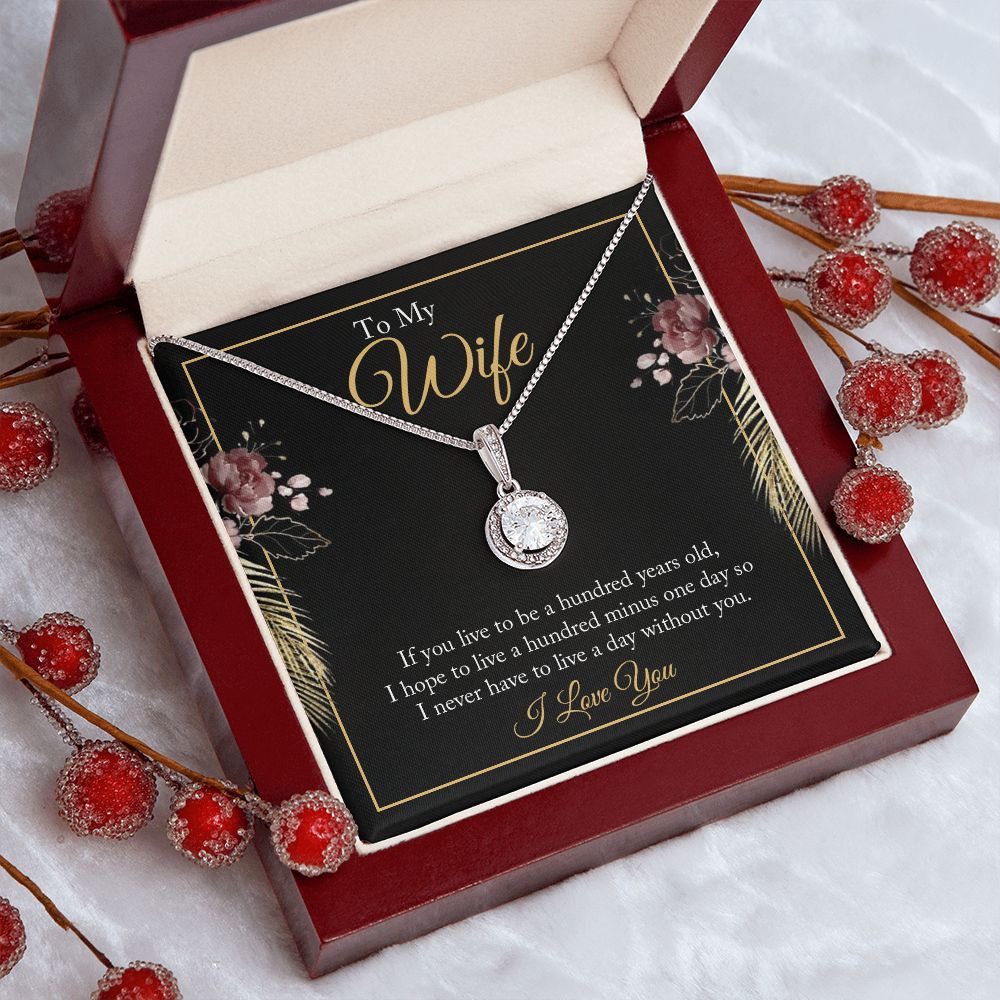 To My Wife | If you live to be a hundred years old - Eternal Hope Necklace