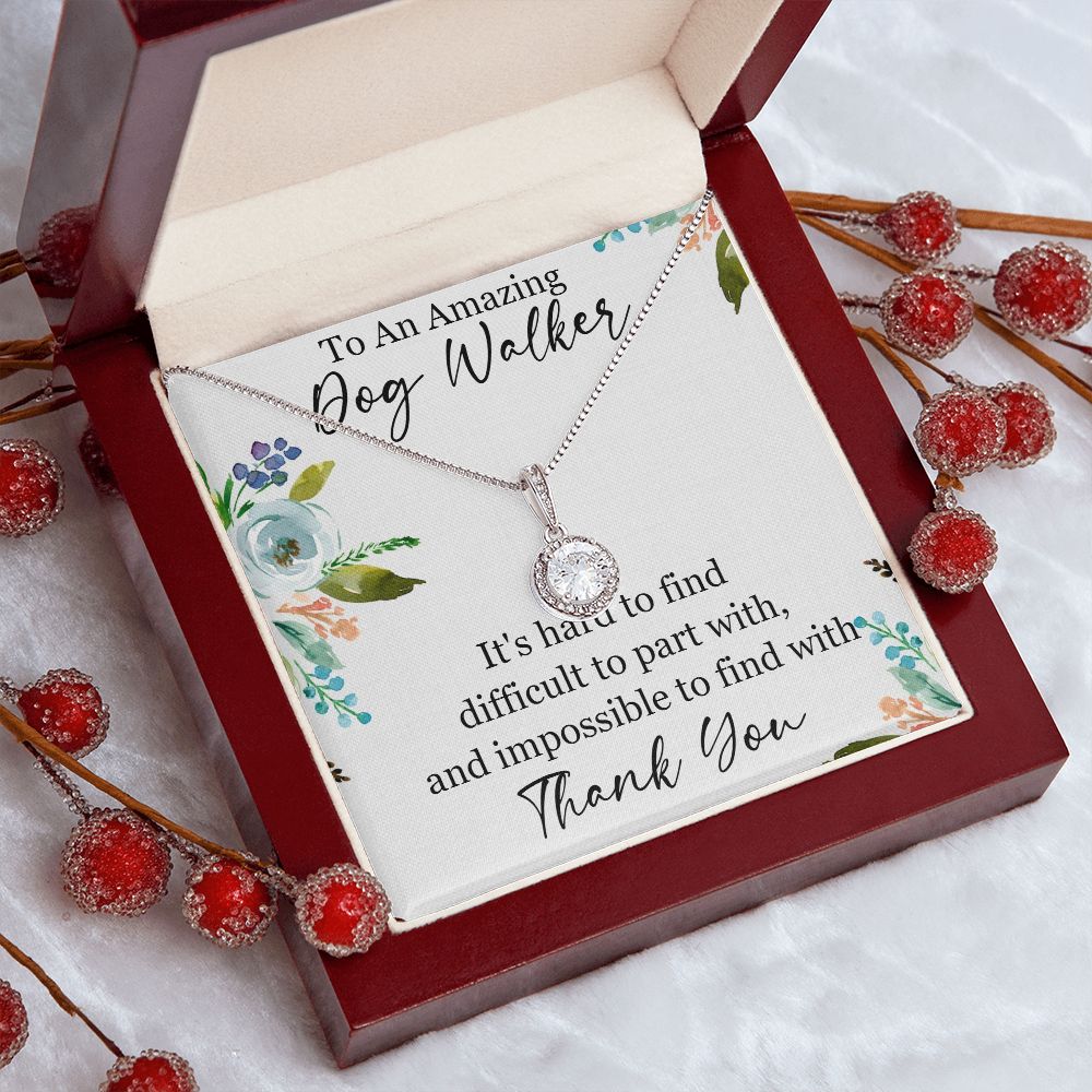 To An Amazing Dog Walker | It's hard to find difficult to part with, Thank you - Eternal Hope Necklace