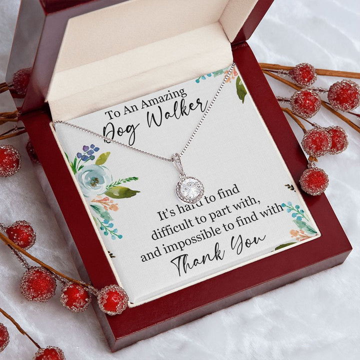 To An Amazing Dog Walker | It's hard to find difficult to part with, Thank you - Eternal Hope Necklace