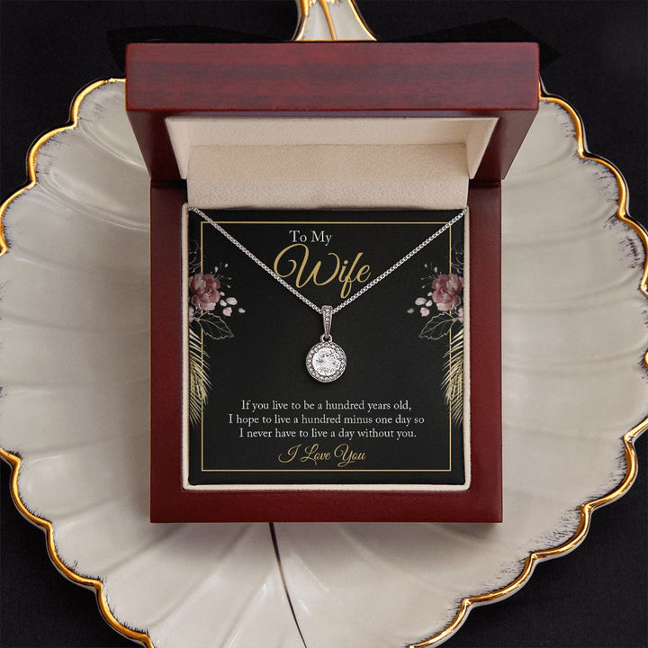 To My Wife | If you live to be a hundred years old - Eternal Hope Necklace