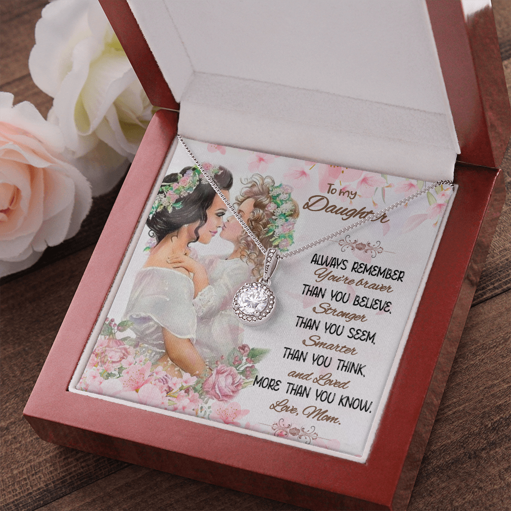 To My Daughter | Always remember you're braver than you believer - Eternal Hope Necklace
