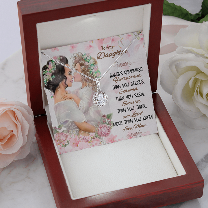To My Daughter | Always remember you're braver than you believer - Eternal Hope Necklace