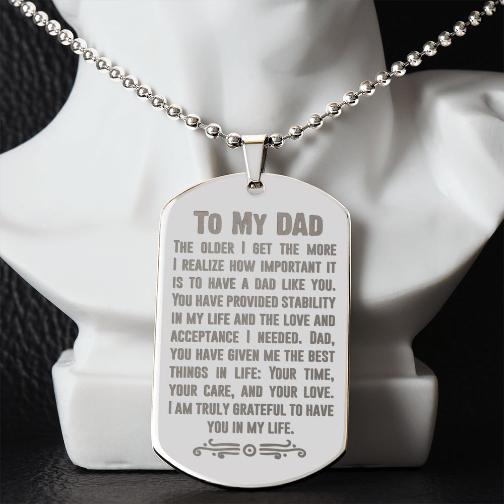 To My Dad | Dad, you have given me the best things in life - Engraved Dog Tag Necklace