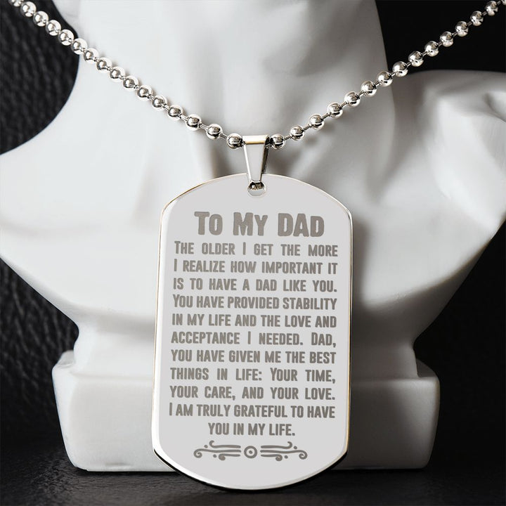 To My Dad | Dad, you have given me the best things in life - Engraved Dog Tag Necklace