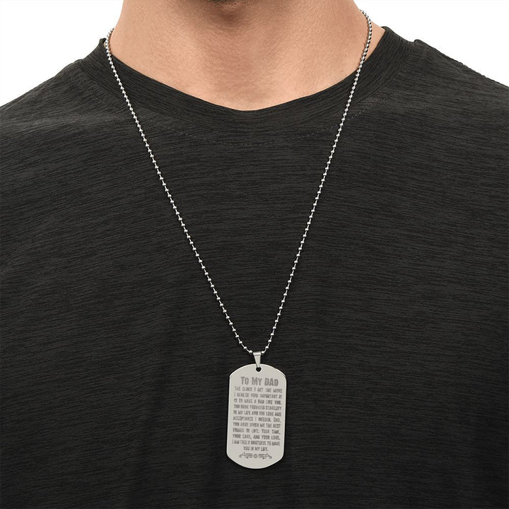 To My Dad | Dad, you have given me the best things in life - Engraved Dog Tag Necklace