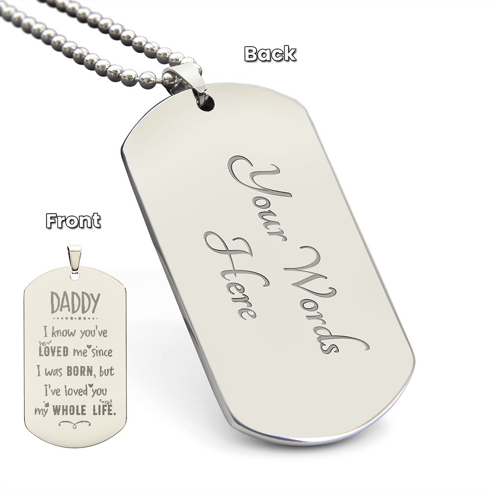 To My Dad | I've Loved you my Whole Life - Engraved Dog Tag Necklace