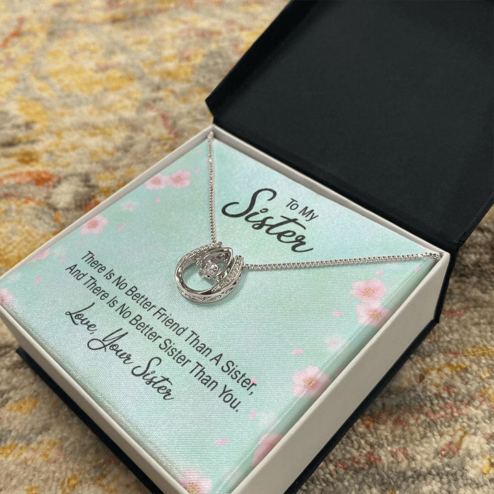 To My Sister | there is no better friend than a Sister - Lucky in Love Necklace