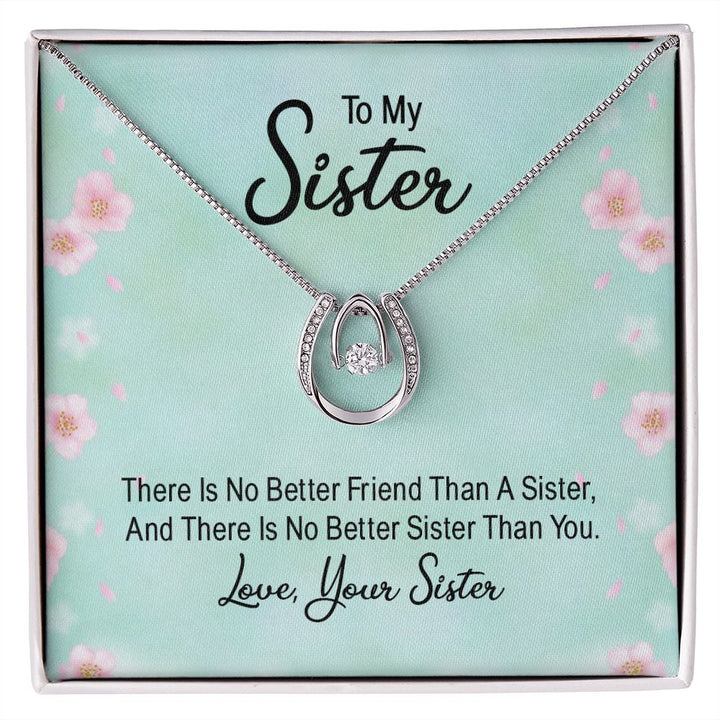 To My Sister | there is no better friend than a Sister - Lucky in Love Necklace