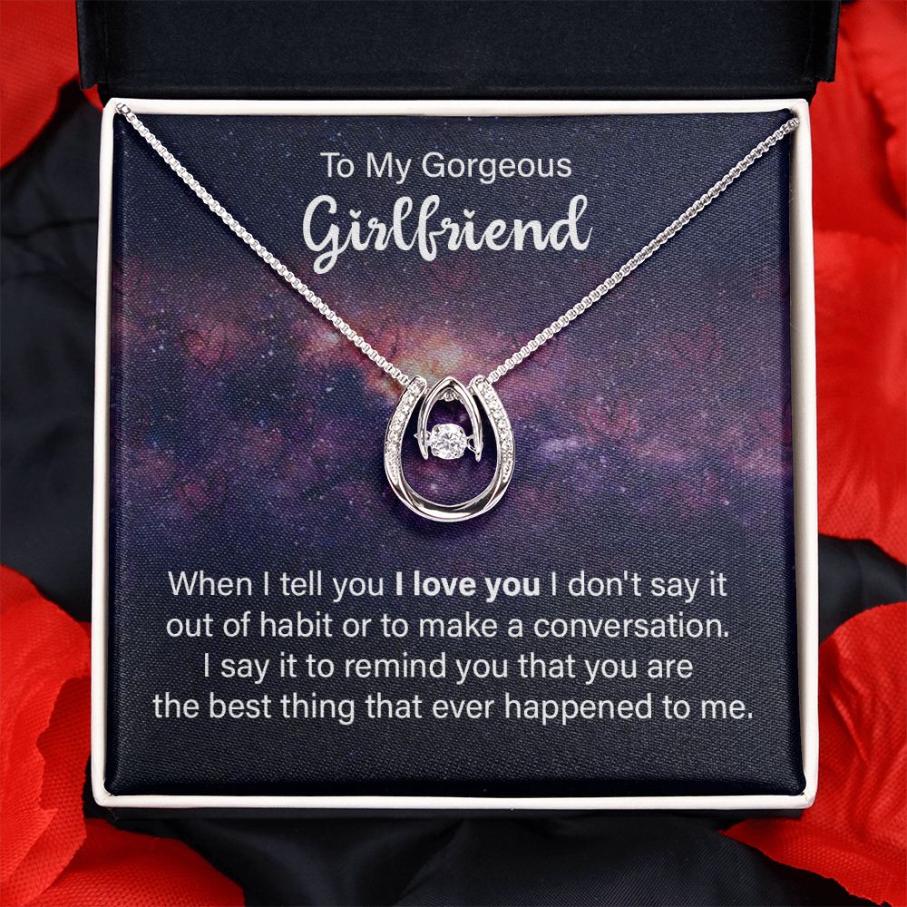 To My Gorgeous Girlfriend | When I tell You I love You - Lucky in Love Necklace