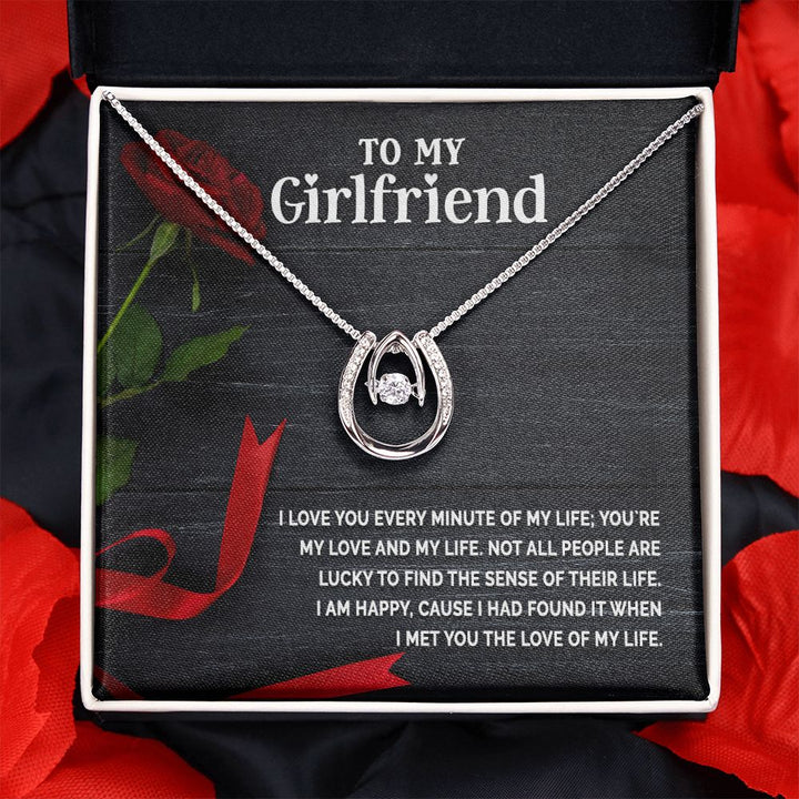 To My Girlfriend | I love you every minute of my life - Lucky in Love Necklace
