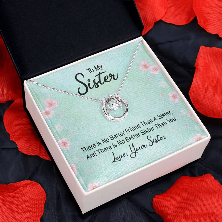 To My Sister | there is no better friend than a Sister - Lucky in Love Necklace