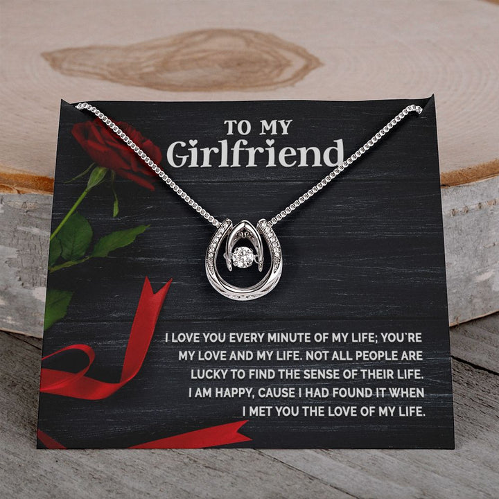 To My Girlfriend | I love you every minute of my life - Lucky in Love Necklace