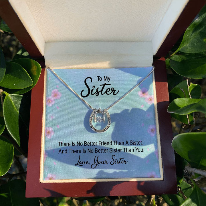 To My Sister | there is no better friend than a Sister - Lucky in Love Necklace