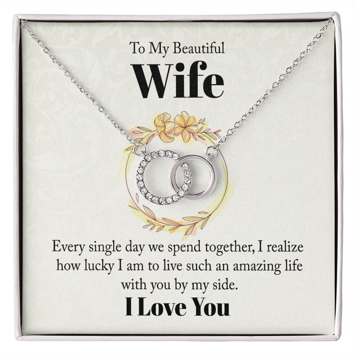 To My Beautiful Wife | Every Single Day We Spend Together -Perfect Pair Necklace