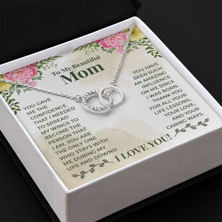 To My Beautiful Mom | You have been such an amazing influence on me since I was born - Perfect Pair Necklace