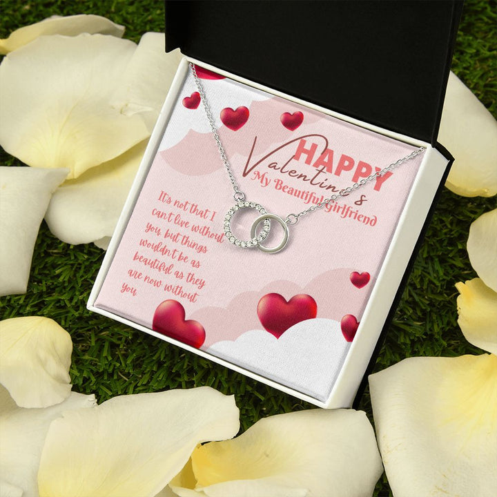 Happy Valentine's My Beautiful Girlfriend | You Make Everything Better - Perfect Pair Necklace