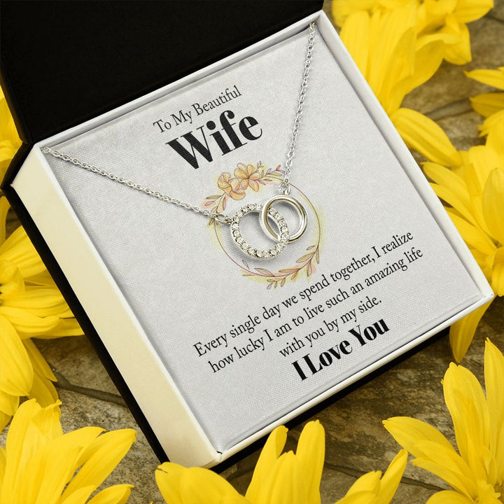 To My Beautiful Wife | Every Single Day We Spend Together -Perfect Pair Necklace