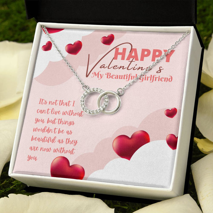 Happy Valentine's My Beautiful Girlfriend | You Make Everything Better - Perfect Pair Necklace
