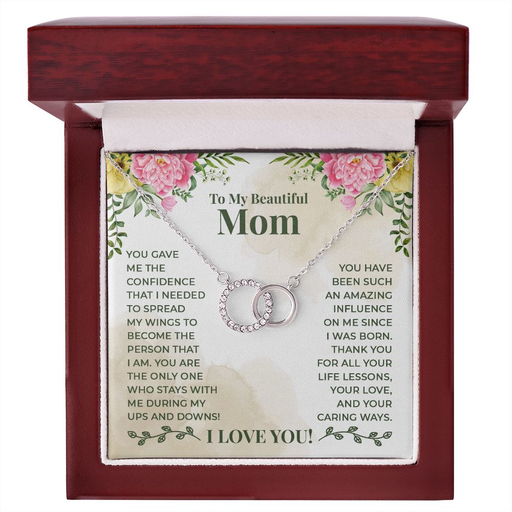 To My Beautiful Mom | You have been such an amazing influence on me since I was born - Perfect Pair Necklace