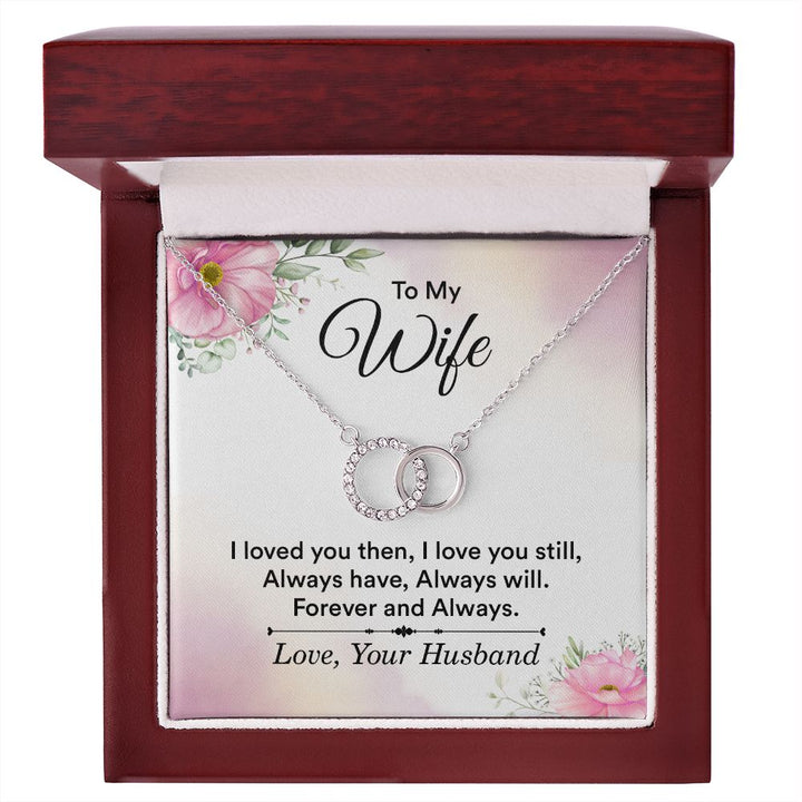 To My Wife | I love you then, I love you still - Perfect Pair Necklace