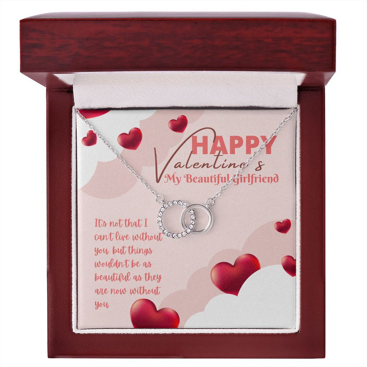 Happy Valentine's My Beautiful Girlfriend | You Make Everything Better - Perfect Pair Necklace