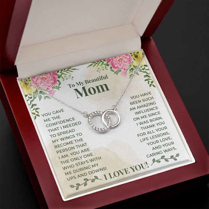 To My Beautiful Mom | You have been such an amazing influence on me since I was born - Perfect Pair Necklace