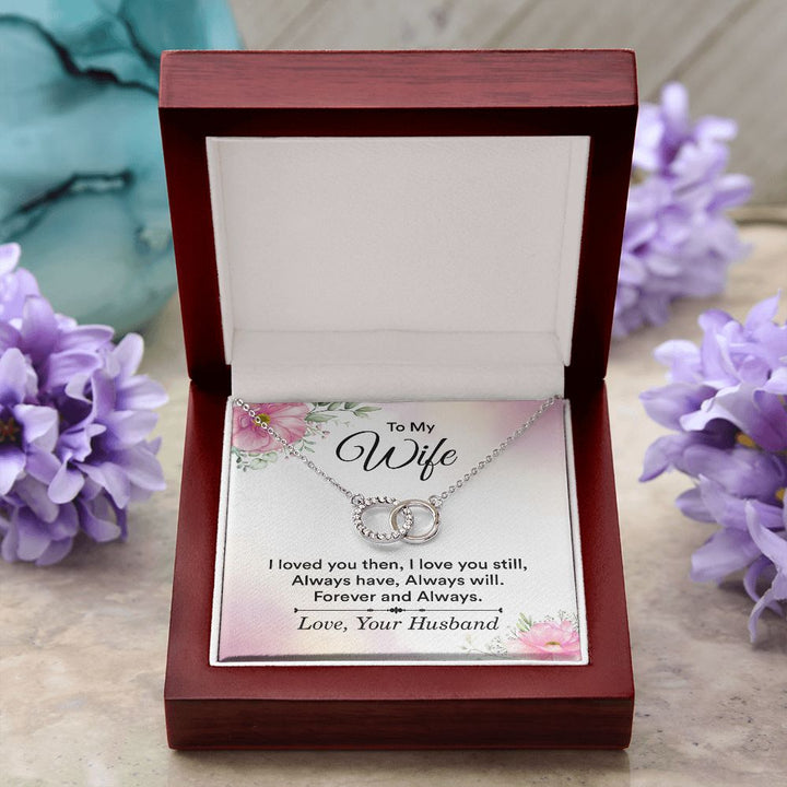 To My Wife | I love you then, I love you still - Perfect Pair Necklace