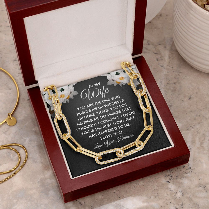 To My Wife | You are the one who pushes me up whenever I'm done - Forever Linked Necklace
