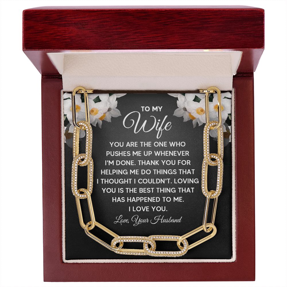 To My Wife | You are the one who pushes me up whenever I'm done - Forever Linked Necklace