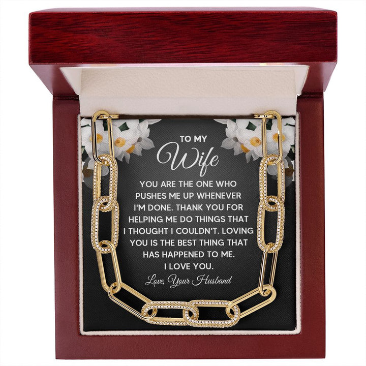 To My Wife | You are the one who pushes me up whenever I'm done - Forever Linked Necklace