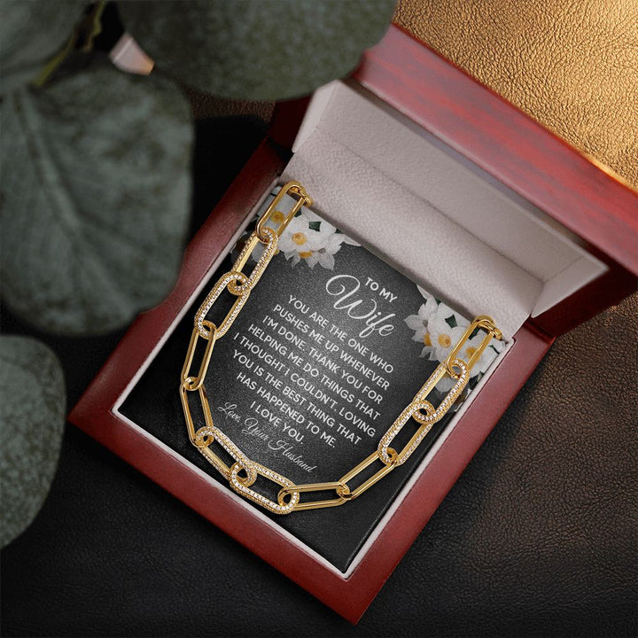 To My Wife | You are the one who pushes me up whenever I'm done - Forever Linked Necklace