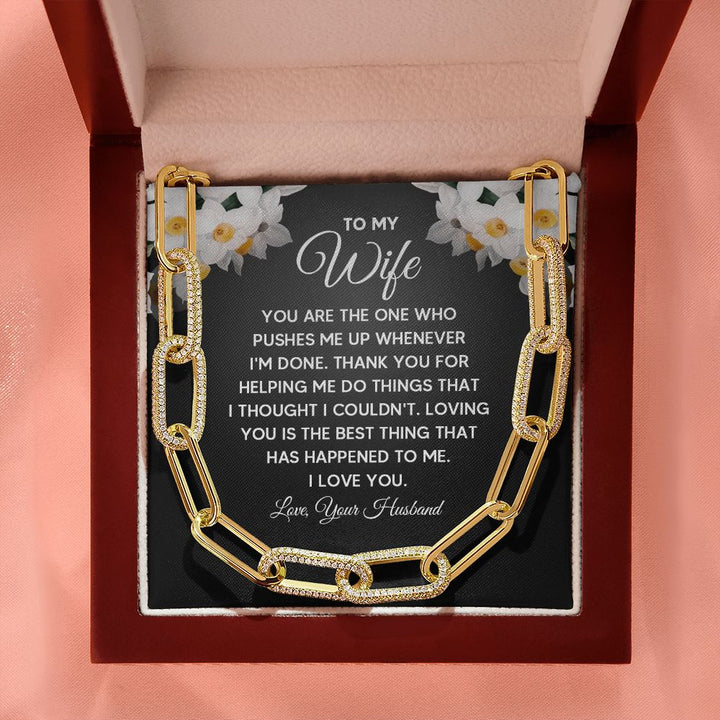 To My Wife | You are the one who pushes me up whenever I'm done - Forever Linked Necklace