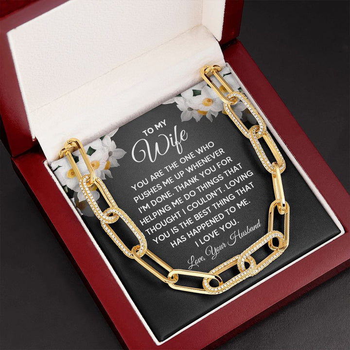 To My Wife | You are the one who pushes me up whenever I'm done - Forever Linked Necklace