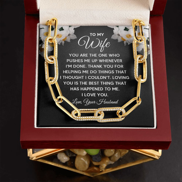 To My Wife | You are the one who pushes me up whenever I'm done - Forever Linked Necklace