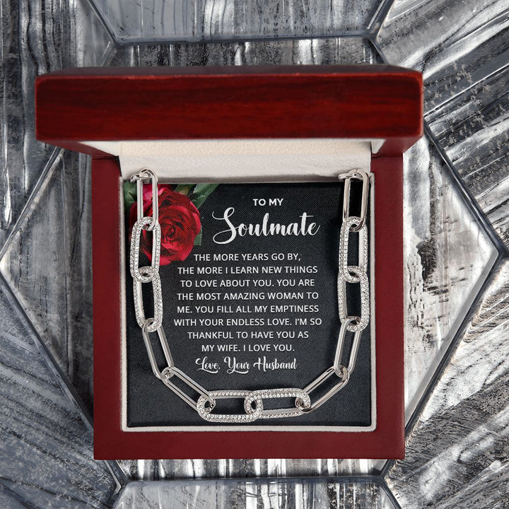 To My Soulmate | The more years go by the more I learn new things - Forever Linked Necklace